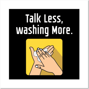 Talk Less Washing More Posters and Art